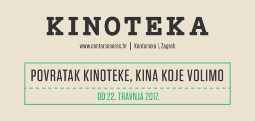 KINOTEKA – program otvorenja 22. travnja 2017.
